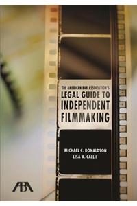 American Bar Association's Legal Guide to Independent Filmmaking