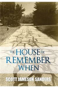 The House of Remember When