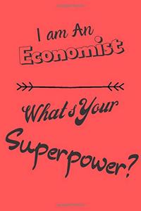 I am an Economist What's Your Superpower