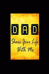 Dad Share Your Life With Me