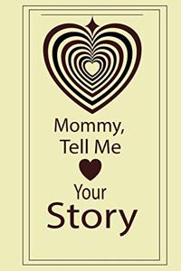 Mommy, tell me your story