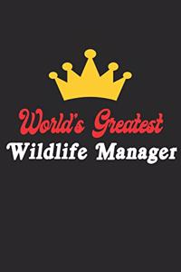 World's Greatest Wildlife Manager Notebook - Funny Wildlife Manager Journal Gift