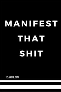 Manifest That Shit! You Badass Bitch (Law Of attraction Planner 2020)