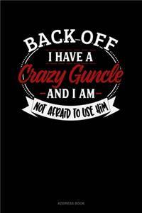 Back Off I Have A Crazy Guncle And I'm Not Afraid To Use Him
