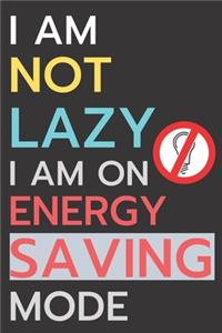 I am not lazy, I'm on energy saving mode