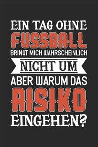 Ein Tag Ohne Fussball Bringt Mich Wahrscheinlich Nicht Um