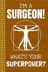 I'm a Surgeon! What's Your Superpower?