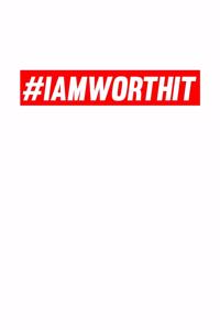 #IAmWorthIt