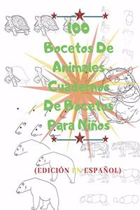 100 Bocetos De Animales Cuadernos De Bocetos Para Niños (100 páginas)