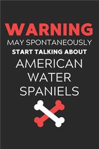 Warning May Spontaneously Start Talking About American Water Spaniels