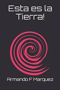 Esta es la Tierra!