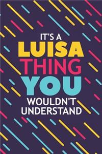 It's a Luisa Thing You Wouldn't Understand