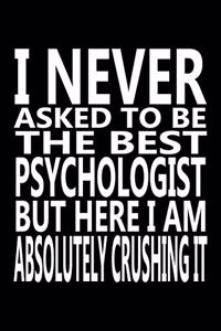 I never asked to be The Best Psychologist, But Here I am Absolutely Crushing it