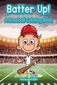 Batter Up! a Baseball Coloring Book
