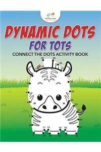 Dynamic Dots for Tots