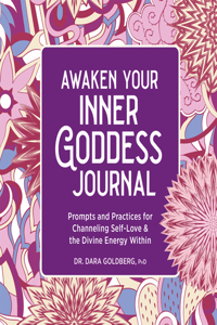 Awaken Your Inner Goddess: A Journal