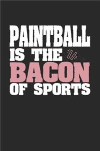 Paintball Is The Bacon of Sports