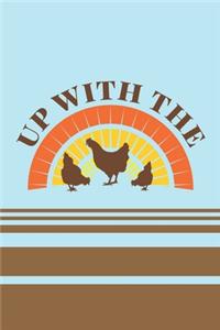 Up With The Chickens