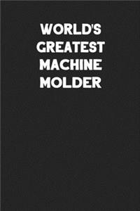 World's Greatest Machine Molder