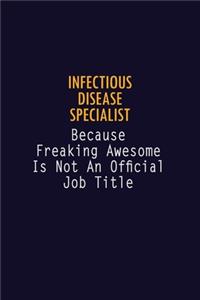 Infectious disease specialist Because Freaking Awesome is not An Official Job Title