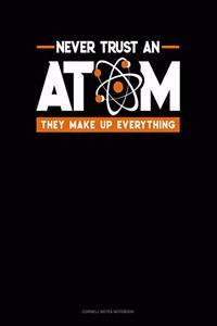 Never Trust An Atom They Make Up Everything