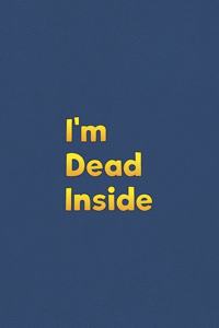 I'm Dead Inside
