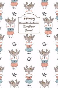 Primary Composition Notebook Story Paper Journal: My cute Deers Primary journal for kids - Primary Composition Notebook - Story Journal For Grades K-2 & 3 Draw and white journal For Kids