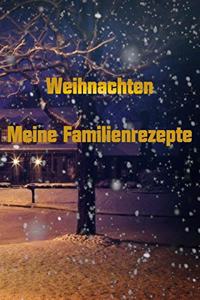 Weihnachten Meine Familienrezepte
