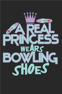 A Real Princess Wears Bowling Shoes