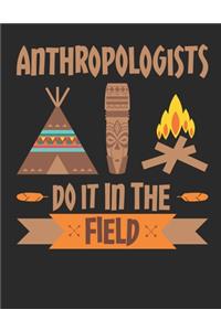 Anthropologists Do It In The Field
