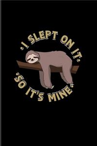 I Slept On It So It's Mine