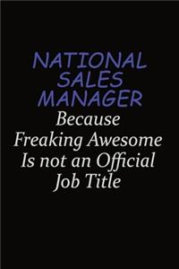 National Sales Manager Because Freaking Awesome Is Not An Official Job Title