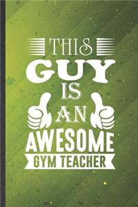 This Guy Is an Awesome Gym Teacher