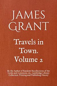 Travels in Town. Volume 2