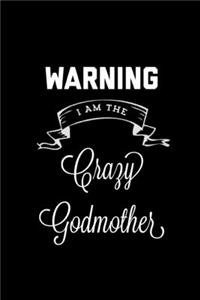 Warning I Am The Crazy Godmother