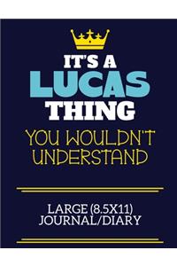It's A Lucas Thing You Wouldn't Understand Large (8.5x11) Journal/Diary