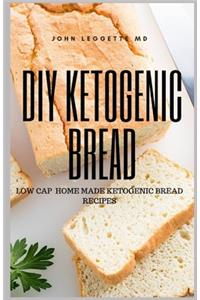 DIY Ketogenic Bread