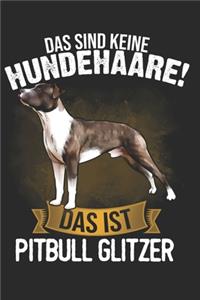 Das sind keine Hundehaare das ist Pitbull Glitzer