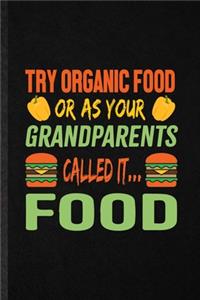 Try Organic Food or as Your Grandparents Called It Food