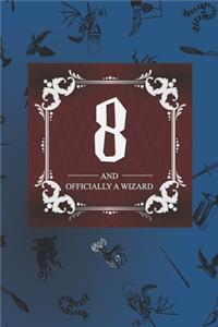 8 And Officially A Wizard