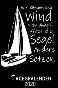 Wir können den Wind nicht ändern aber die Segel anders setzen - Tageskalender 2020