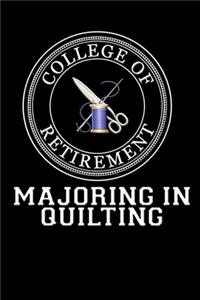 College Of Retirement, Majoring in Quilting
