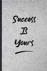 Success Is Yours