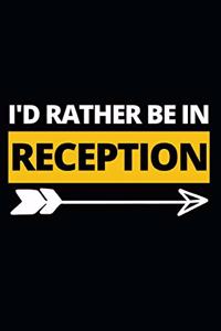 I'd Rather Be In Reception