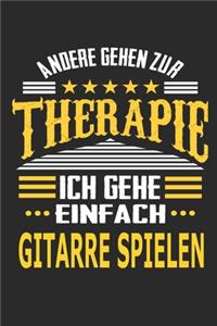 Andere gehen zur Therapie Ich gehe einfach Gitarre spielen