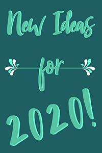 New Ideas For 2020