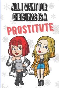 All I Want For Christmas Is A Prostitute