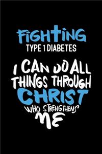 Fighting Type 1 Diabetes - I can do all things through Christ who strengthens me