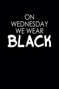 On Wednesdays we wear black