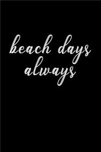 Beach Days Always